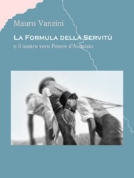 Mauro Vanzini - La Formula della Servitù e il nostro vero Potere d'Acquisto